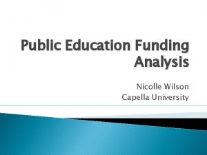 Public Education Funding Analysis Nicolle Wilson Capella University