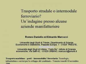 Trasporto stradale o intermodale ferroviario Unindagine presso alcune