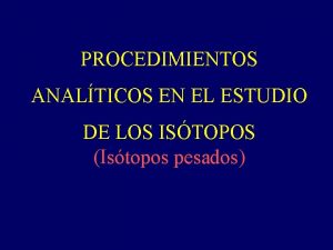 PROCEDIMIENTOS ANALTICOS EN EL ESTUDIO DE LOS ISTOPOS