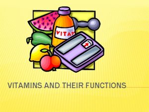 VITAMINS AND THEIR FUNCTIONS FAT SOLUBLE VITAMINS K