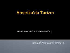 Amerikada Turizm AMERKADA TURZM BLGESEL DAILI R GR