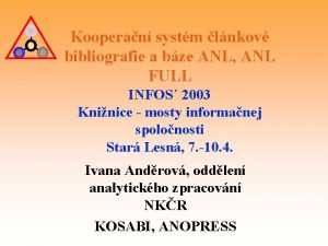 Kooperan systm lnkov bibliografie a bze ANL ANL Kooperan systm lnkov bibliografie a bze ANL ANL