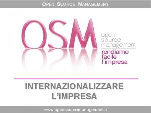 OPEN SOURCE MANAGEMENT INTERNAZIONALIZZARE LIMPRESA www opensourcemanagement it