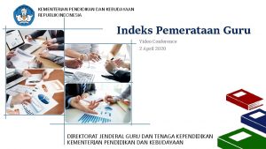 KEMENTERIAN PENDIDIKAN DAN KEBUDAYAAN REPUBLIK INDONESIA Indeks Pemerataan