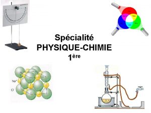 Spcialit PHYSIQUECHIMIE 1re Spcialit PHYSIQUECHIMIE Quels sont les