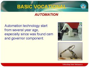 BASIC VOCATIONAL AUTOMATION Automation technology start from several
