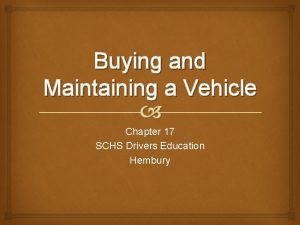 Buying and Maintaining a Vehicle Chapter 17 SCHS