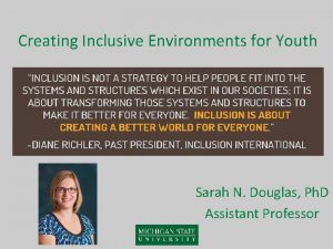 Creating Inclusive Environments for Youth Sarah N Douglas