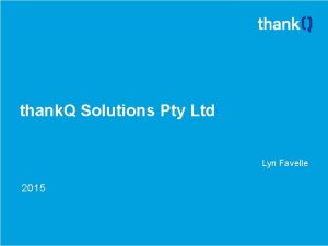 thank Q Solutions Pty Ltd Lyn Favelle 2015