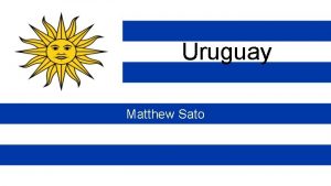 Uruguay Matthew Sato Historia de Uruguay Los personas