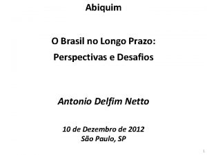 Abiquim O Brasil no Longo Prazo Perspectivas e