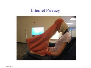 Internet Privacy 1172022 1 Contents 1172022 Introduction Controlling