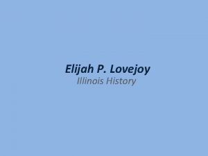 Elijah P Lovejoy Illinois History Elijah Parish Lovejoy