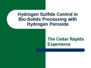 Hydrogen Sulfide Control in BioSolids Processing with Hydrogen