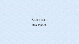 Science Blue Planet Our Beautiful Blue Planet Fascinating