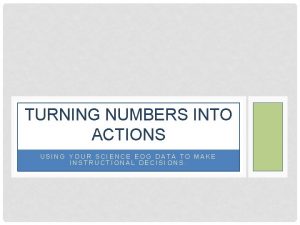 TURNING NUMBERS INTO ACTIONS USING YOUR SCIENCE EOG