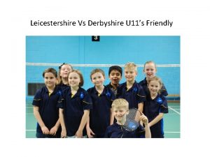Leicestershire Vs Derbyshire U 11s Friendly On a