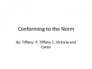 Conforming to the Norm By Tiffany R Tiffany