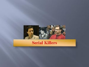 Serial Killers Fourteen Characteristics of a Serial Killer