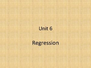 Unit 6 Regression What is regression Regression Tendency