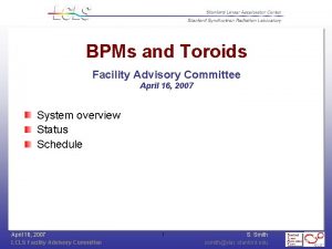 BPMs and Toroids Facility Advisory Committee April 16