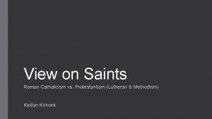 View on Saints Roman Catholicism vs Protestantism Lutheran