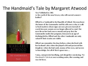 The Handmaids Tale by Margaret Atwood First Published