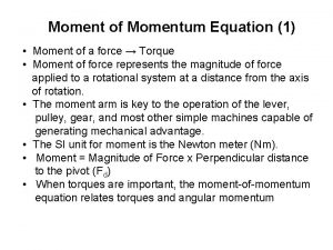 Moment of Momentum Equation 1 Moment of a