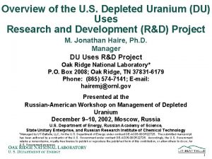 Overview of the U S Depleted Uranium DU Overview of the U S Depleted Uranium DU