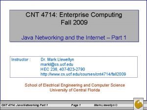 CNT 4714 Enterprise Computing Fall 2009 Java Networking