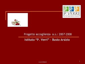 Progetto accoglienza a s 2007 2008 Istituto P