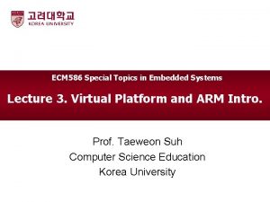 ECM 586 Special Topics in Embedded Systems Lecture