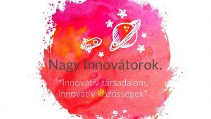 Nagy Innovtorok Innovatv trsadalom innovatv kzssgek 1 2