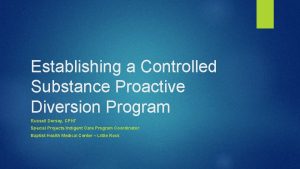 Establishing a Controlled Substance Proactive Diversion Program Russell