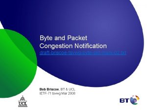 Byte and Packet Congestion Notification draftbriscoetsvwgbytepktmark02 txt Bob