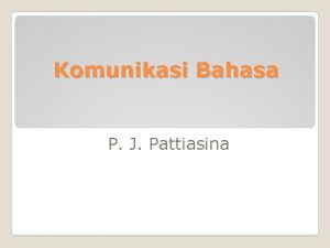 Komunikasi Bahasa P J Pattiasina Fungsi Bahasa Alat