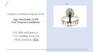 Employee Assistance Program EAP Amy Afua Smith LCSW