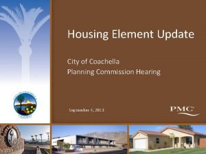 Housing Element Update City of Coachella Planning Commission