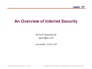 221 An Overview of Internet Security Surasak Sanguanpong