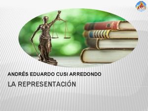 ANDRS EDUARDO CUSI ARREDONDO LA REPRESENTACIN LA REPRESENTACIN