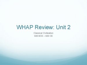 WHAP Review Unit 2 Classical Civilization 600 BCE