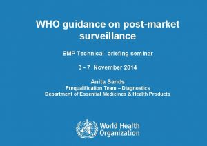 WHO guidance on postmarket surveillance EMP Technical briefing