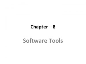 Chapter 8 Software Tools INTRODUCTION Definition Software tool