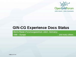 GINCG Experience Docs Status Morris Riedel Forschungszentrum Jlich