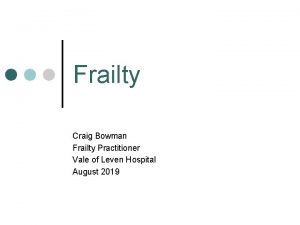 Frailty Craig Bowman Frailty Practitioner Vale of Leven