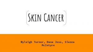 Skin Cancer Ryleigh Turner Dana Joss Sienna Mc