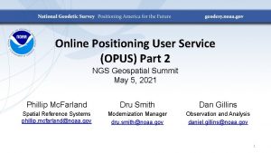 Online Positioning User Service OPUS Part 2 NGS