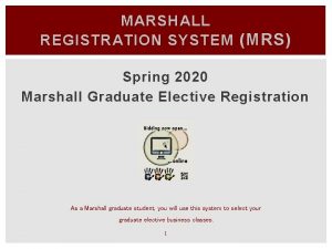 MARSHALL REGISTRATION SYSTEM MRS Spring 2020 Marshall Graduate