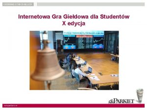 Internetowa Gra Giedowa dla Studentw X edycja www