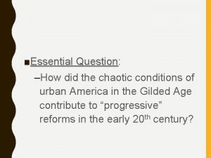 Essential Question Question How did the chaotic conditions